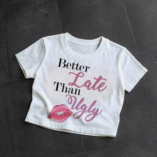 ‘Late>Ugly’ BabyTee
